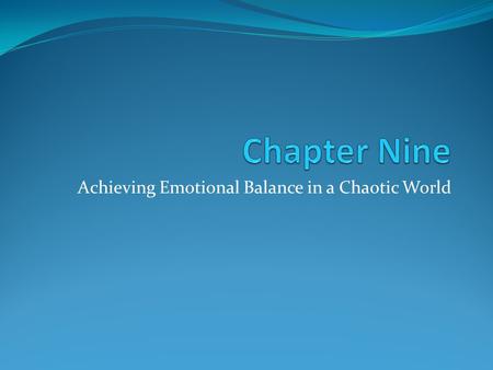 Achieving Emotional Balance in a Chaotic World