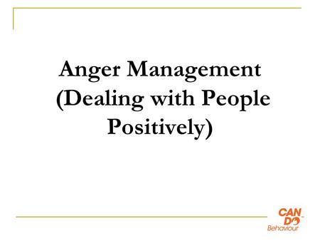 Anger Management (Dealing with People Positively).