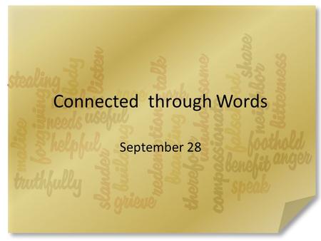 Connected through Words September 28. Think about it … Do you prefer wearing old, comfortable clothing or dressy outfits? Why? Paul says there are certain.