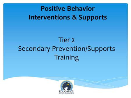 Tier 2 Secondary Prevention/Supports Training