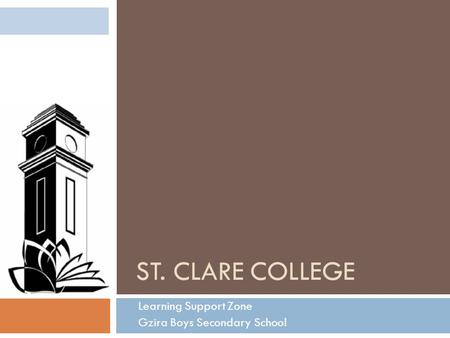 ST. CLARE COLLEGE Learning Support Zone Gzira Boys Secondary School.