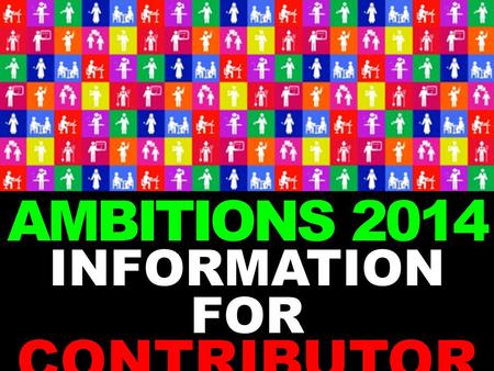 AMBITIONS 2014 INFORMATION FOR CONTRIBUTOR S. CONTEXT School curriculum changes Raising of the Participation Age Loss of funded careers guidance in.