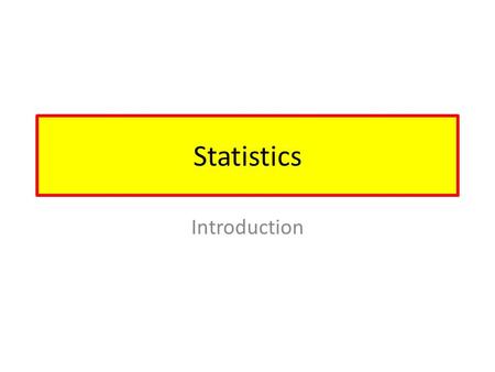 Statistics Introduction.