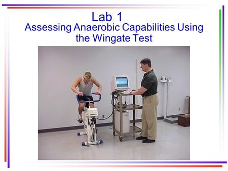 Assessing Anaerobic Capabilities Using the Wingate Test
