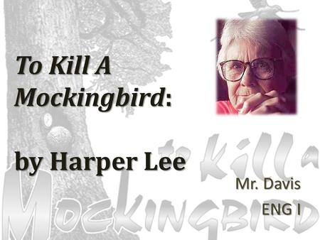 To Kill A Mockingbird: by Harper Lee
