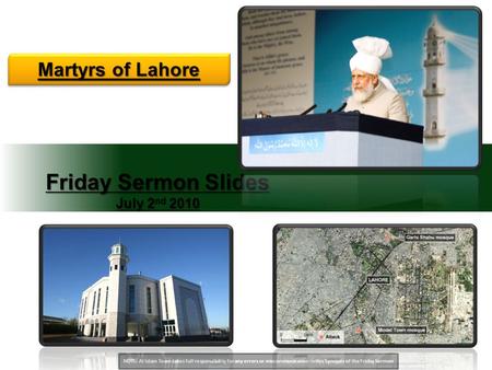 NOTE: Al Islam Team takes full responsibility for any errors or miscommunication in this Synopsis of the Friday Sermon Friday Sermon Slides July 2 nd 2010.