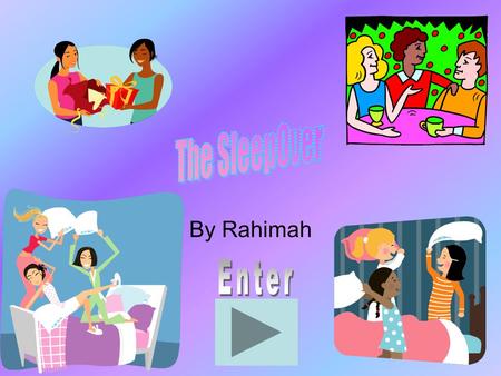 By Rahimah. It is a hot, sunny morning in London and Linzy wakes up along with her three mates Sarah, Emma and Kelly. She has had a sleepover. After getting.