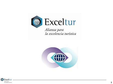 1. 2 What is EXCELTUR : ¶A non profit association of the 25 biggest & leading Spanish tourist companies ¶Includes airlines, railways, cruise companies,