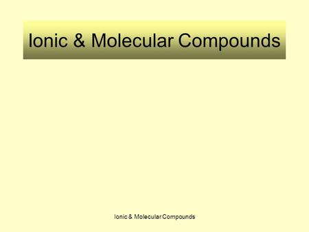 Ionic & Molecular Compounds. Valence Electrons Susan Baird Dori Delaney Cindy Rothwell Return to Home Page.