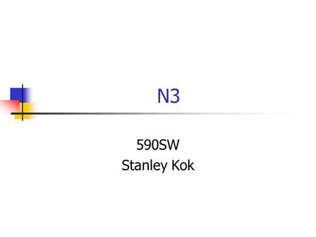 N3 590SW Stanley Kok. What is N3? Notation 3 3 - triple? “Human-writable” vs RDF/XML – machine-processable expresses the same things as RDF/XML RDF express.