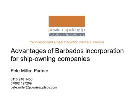 Advantages of Barbados incorporation for ship-owning companies Pete Miller, Partner 0116 248 1456 07802 197269