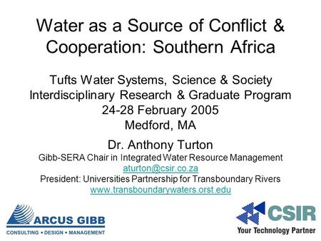 Water as a Source of Conflict & Cooperation: Southern Africa Tufts Water Systems, Science & Society Interdisciplinary Research & Graduate Program 24-28.