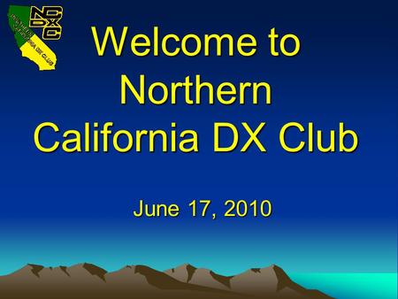 Welcome to Northern California DX Club June 17, 2010.