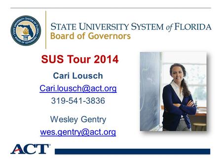 SUS Tour 2014 Cari Lousch 319-541-3836 Wesley Gentry
