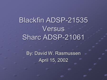 Blackfin ADSP Versus Sharc ADSP-21061