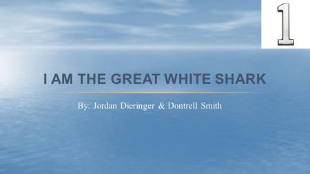 I am The Great white Shark