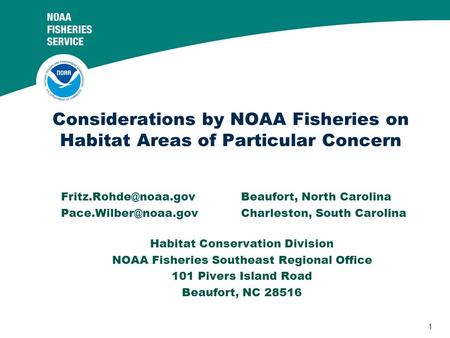 1 North Carolina South Carolina Habitat Conservation Division NOAA Fisheries Southeast Regional.
