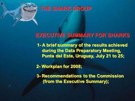 THE SHARK GROUP 1- A brief summary of the results achieved during the Data Preparatory Meeting, during the Data Preparatory Meeting, Punta del Este, Uruguay,