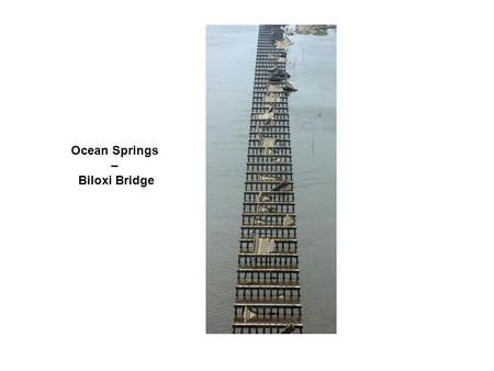 Ocean Springs – Biloxi Bridge. Biloxi Light House.