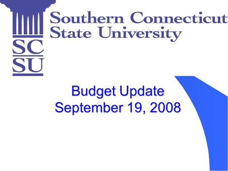 Budget Update September 19, 2008. FY 2008 Spending Plan FY 2008 Spending Plan.