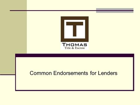 Common Endorsements for Lenders