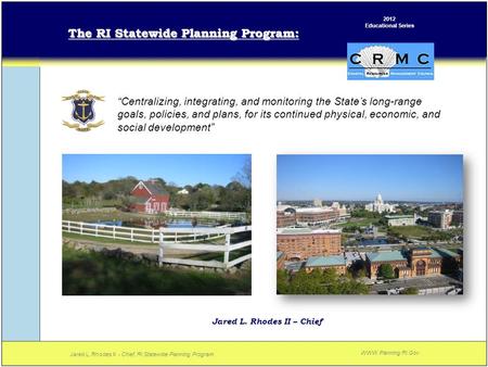 “Centralizing, integrating, and monitoring the State’s long-range goals, policies, and plans, for its continued physical, economic, and social development”
