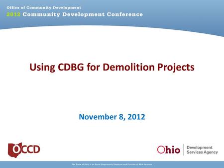 Using CDBG for Demolition Projects November 8, 2012.