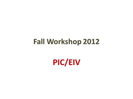 Fall Workshop 2012 PIC/EIV. Guidance for Requesting M ID for new Users and PHA Systems Security Guide PIC Homepage - Request new M ID
