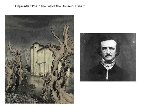 Edgar Allan Poe “The Fall of the House of Usher”.