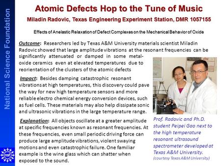 National Science Foundation Atomic Defects Hop to the Tune of Music Outcome: Researchers led by Texas A&M University materials scientist Miladin Radovic.