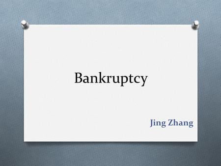 Bankruptcy Jing Zhang. Reasons of Bankruptcy Balance Sheet Asset Equity Liability Asset= Liability + Equity.