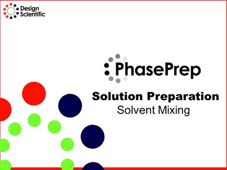 Solution Preparation Solvent Mixing. The foundation of analytical chemistry is accurate, documented solution preparation and solvent mixing.