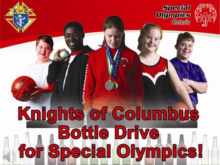 Knights of Columbus Bottle Drive for Special Olympics October 4-5, 2014.