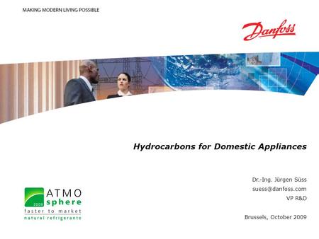 REFRIGERATION & AIR CONDITIONING DIVISION Hydrocarbons for Domestic Appliances Dr.-Ing. Jürgen Süss VP R&D Brussels, October 2009.