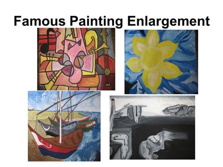 Famous Painting Enlargement. Choose a picture from the file.