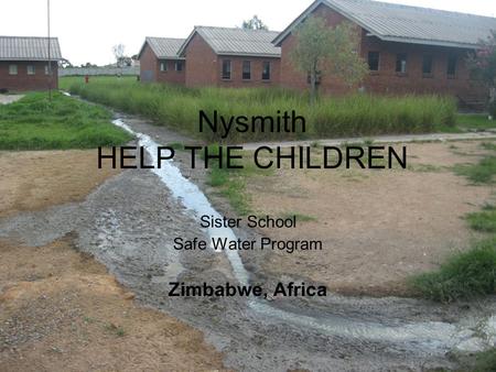 Nysmith HELP THE CHILDREN Sister School Safe Water Program Zimbabwe, Africa.
