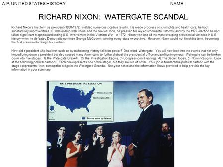 RICHARD NIXON: WATERGATE SCANDAL Richard Nixon’s first term as president (1968-1972) yielded numerous positive results. He made progress on civil rights.