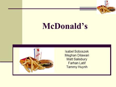McDonald’s Isabel Soboszek Meghan Dilawari Matt Salisbury Farhan Latif