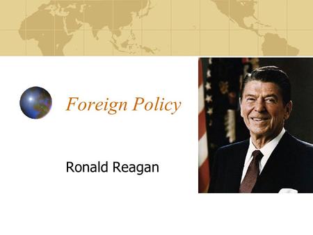 Foreign Policy Ronald Reagan. Reagan’s Approach Reagan is intent on defending the U.S. from what he called the “Evil Empire” He challenges the Soviets.