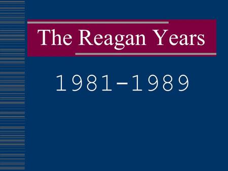 The Reagan Years 1981-1989. Before National Politics Goldwater speech 1964.