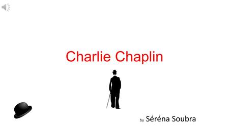 Charlie Chaplin by Séréna Soubra.