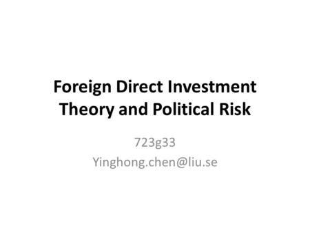 Foreign Direct Investment Theory and Political Risk 723g33