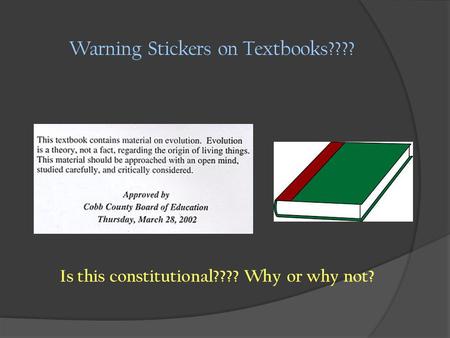 Warning Stickers on Textbooks???? Is this constitutional???? Why or why not?