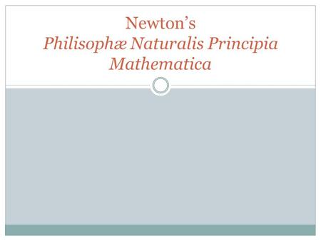 Newton’s Philisophæ Naturalis Principia Mathematica.