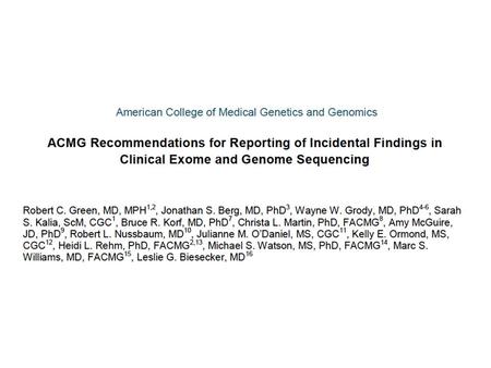 ACMG Recommendation: All laboratories conducting clinical sequencing should seek and report expected pathogenic mutations for a short list of carefully.
