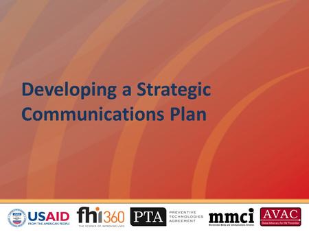 Developing a Strategic Communications Plan. Overview This session will cover how to: Outline team functions and chain of command Identify key stakeholders.