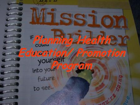 Planning Health Education/ Promotion Program. Planning Health Education/ Promotion program 1- Sensitization a process by which people are made aware of.