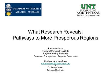 What Research Reveals: Pathways to More Prosperous Regions Presentation to Regional Perspectives 2006 Regions are Big Business Bureau of Transport and.