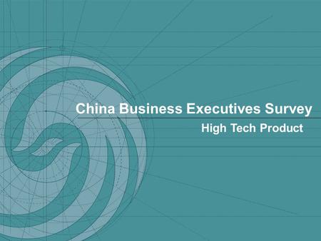 China Business Executives Survey High Tech Product.