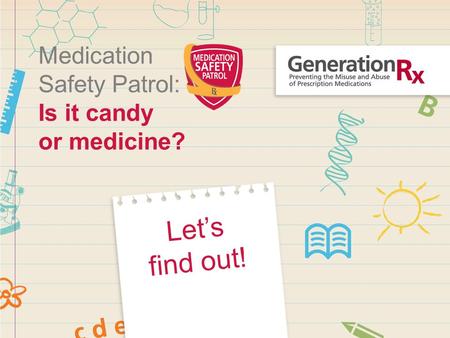 Medication Safety Patrol: Is it candy or medicine? Let’s find out!